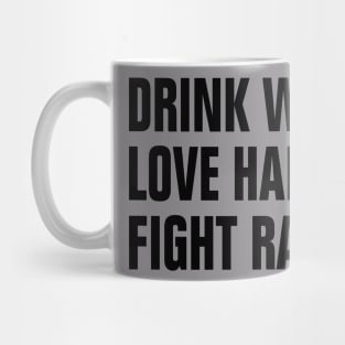 Drink Water Love Hard Fight Racism Mug